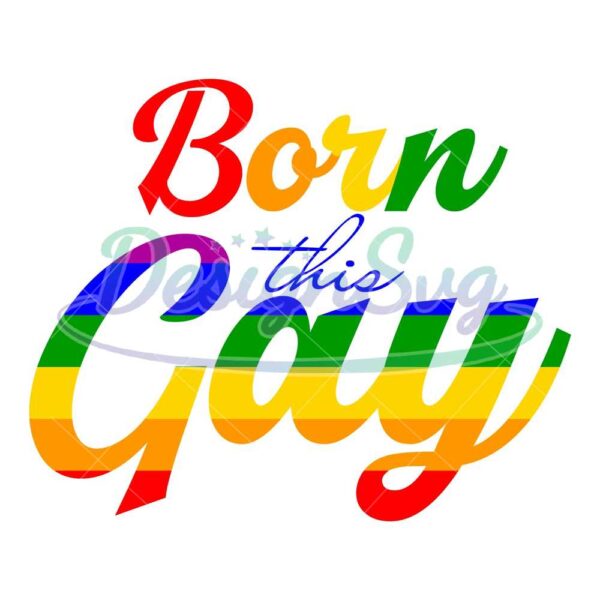 born-this-gay-svg-lgbt-svg-rainbow-svg-gay-svg-lesbian-svg-this-gay-svg-love-is-love-svg-boy-love-svg-gay-png-gay-sublimation