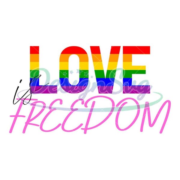 love-is-freedom-svg-lgbt-svg-rainbow-svg-gay-svg-lesbian-svg-love-is-freedom-love-is-love-svg-love-svg-freedom-svg-free-love-svg