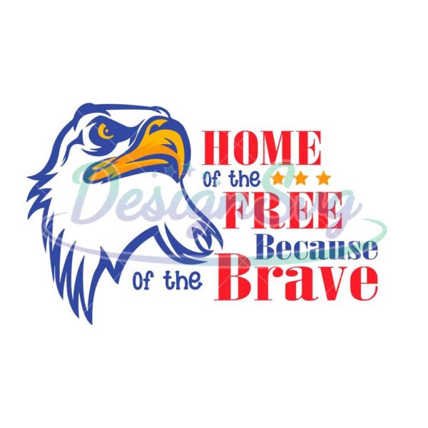 home-of-the-free-because-of-the-brave-svg-independence-day-svg-4th-of-july-svg-america-svg-patriotic-svg-eagle-svg-american-eagle