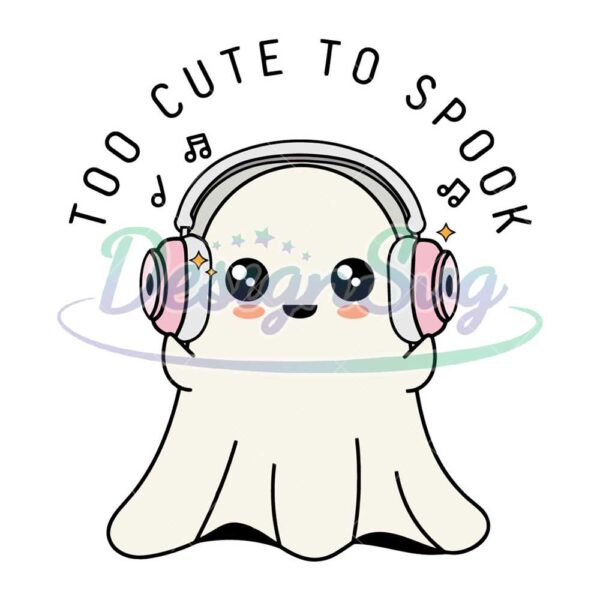 cute-ghost-svg-too-cute-to-spook-svg-ghost-with-headphones-music-lover-ghost-pnghalloween-ghosts-png-vintage-ghost-pngboujee-ghost-png