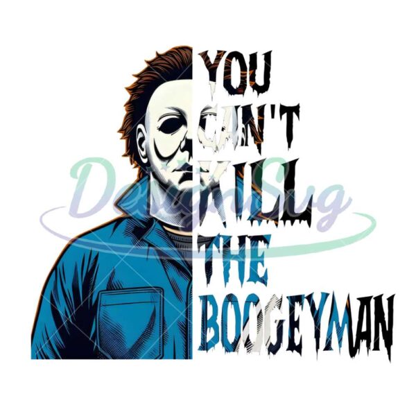 you-cant-kill-the-boogeyman-png-michael-myers-movie-killers-png-halloween-character-png-sublimation-horror-movies-png-scary-halloween-movies-png