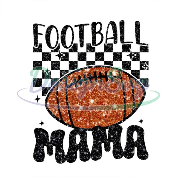 retro-football-mama-png-glitter-football-png-sublimation-design-digital-download-png-footbal-mom-png-sports-png-football-season